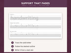 Support that fades: trace the solid letter, follow the dashed outline, then write it from a start dot