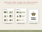 Match the card to the stage: 6-step card for early stage, 3-step card for middle stage, today's clothes sign for later stage